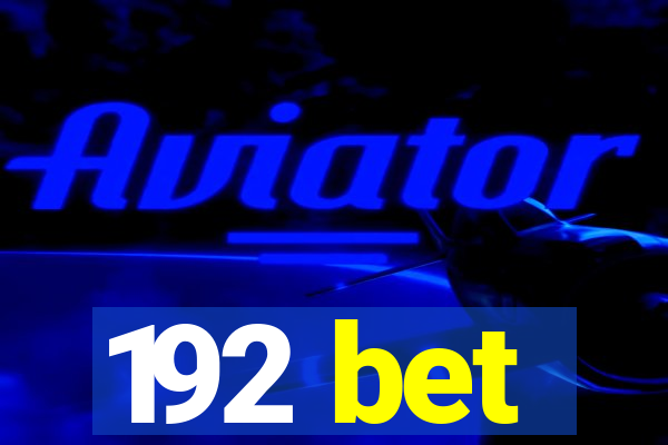 192 bet